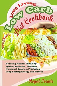Long Living Low Carb Diets Cookbook