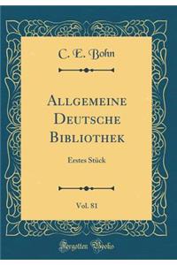 Allgemeine Deutsche Bibliothek, Vol. 81: Erstes Stï¿½ck (Classic Reprint)