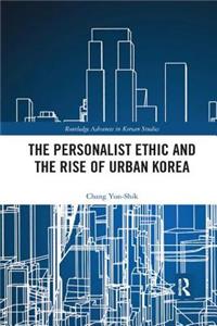 The Personalist Ethic and the Rise of Urban Korea