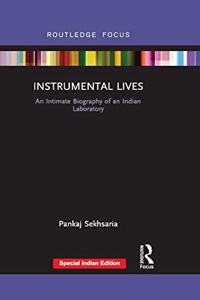 Instrumental Lives: An Intimate Biography of an Indian Laboratory