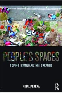 People's Spaces: Coping, Familiarizing, Creating