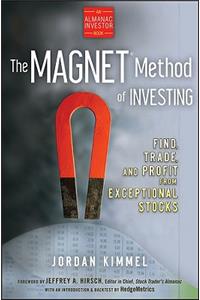 The Magnet Method of Investing: Find, Trade, and Profit from Exceptional Stocks