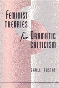 Feminist Theories for Dramatic Criticism