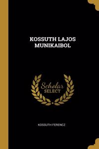 Kossuth Lajos Munikaibol