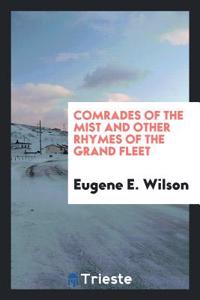 Comrades of the Mist and Other Rhymes of the Grand Fleet