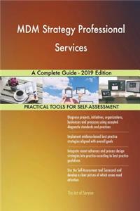 MDM Strategy Professional Services A Complete Guide - 2019 Edition