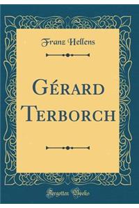 GÃ©rard Terborch (Classic Reprint)