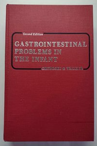 Gastrointestinal Problems in the Infant (Major Problems in Clinical Pediatries S.)