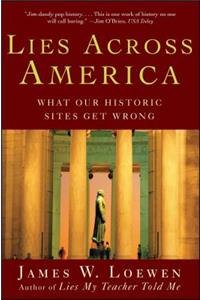 Lies Across America: What Our Historic Sites Get Wrong