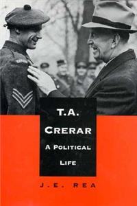 T.A. Crerar: A Political Life