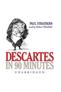Descartes in 90 Minutes Lib/E