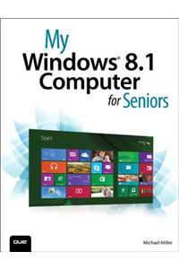 My Windows 8.1 Computer for Seniors