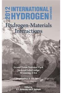 International Hydrogen Conference (Ihc 2012) Hydrogen-Materials Interactions