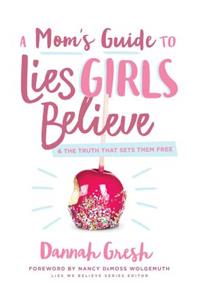 Mom's Guide to Lies Girls Believe