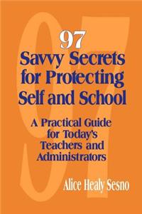 97 Savvy Secrets for Protecting Self and School