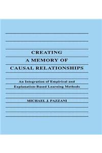 Creating a Memory of Causal Relationships