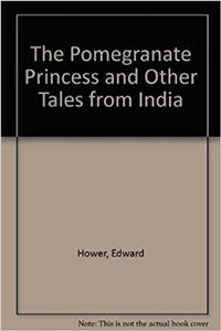 The Pomegranate Princess and Other Tales from India