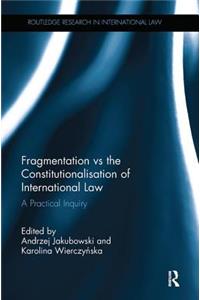 Fragmentation Vs the Constitutionalisation of International Law