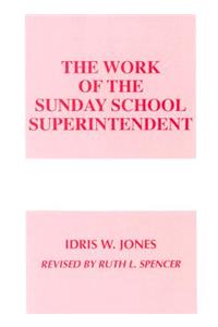 The Work of the Sunday School Superintendent