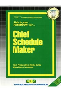 Chief Schedule Maker