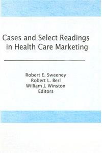 Cases and Select Readings in Health Care Marketing