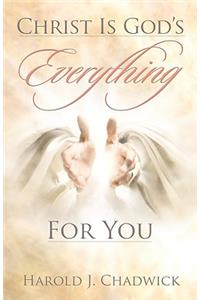 Christ Is God's Everything for You