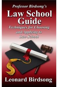 Professor Birdsong's LAW SCHOOL GUIDE
