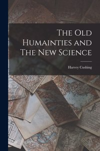 old Humainties and The new Science