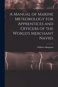 Manual of Marine Meteorology for Apprentices and Officers of the World's Merchant Navies