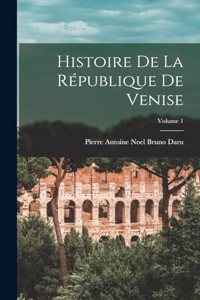Histoire De La République De Venise; Volume 1