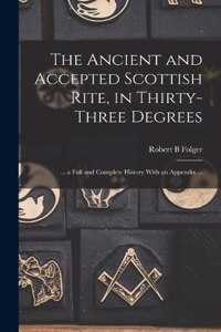 Ancient and Accepted Scottish Rite, in Thirty-three Degrees