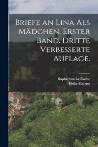 Briefe an Lina als Mädchen. Erster Band. Dritte verbesserte Auflage.