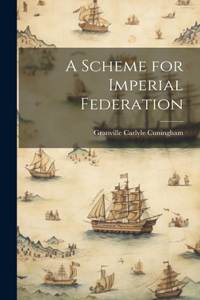 A Scheme for Imperial Federation
