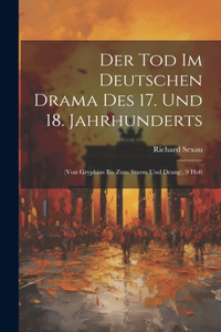 Der Tod Im Deutschen Drama Des 17. Und 18. Jahrhunderts