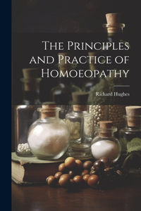 Principles and Practice of Homoeopathy