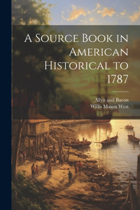 Source Book in American Historical to 1787