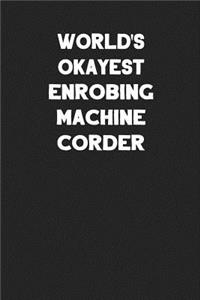 World's Okayest Enrobing Machine Corder