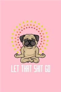 Let That Shit Go