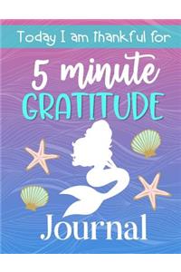 5 Minute Gratitude Journal Today I am Thankful For