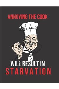 Annoying the Cook Will Result in Starvation: Blank Recipe Book