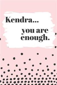 Kendra You are Enough