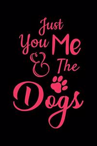 Just You Me and the Dogs: College Ruled Composition Notebook - 100 Blank Lined Pages, 6" x 9", Lined Paper Writing Journal Book for Dog Owners (Dog Dad Journals and Notebooks