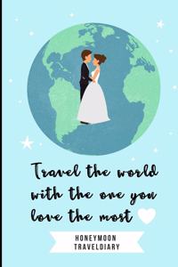 Travel the Wordl with the One You Love the Most Honeymoon Traveldiary