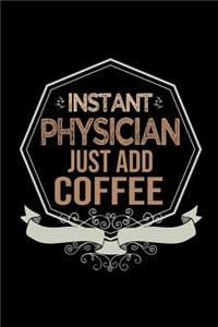Instant physician. Just add coffee