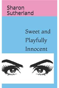 Sweet and Playfully Innocent