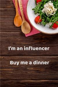 I'm an influencer Buy me a dinner