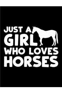 Just a Girl Who Loves Horses