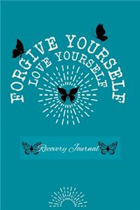 Forgive Yourself, Love Yourself Recovery Journal