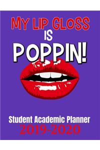 My Lip Gloss Is Poppin! Student Academic Planner 2019-2020