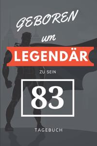 Geboren um LEGENDÄR zu sein 83 TAGEBUCH